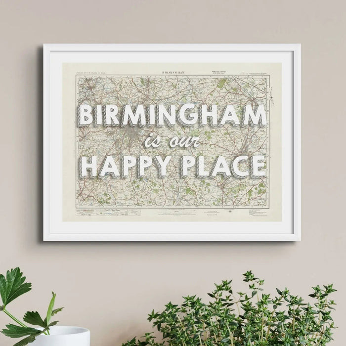 Birmingham is our Happy Place Art Print | Vintage Map Print of Birmingham - Framed Wall art