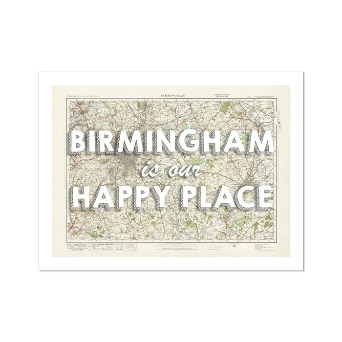 Birmingham is our Happy Place Art Print | Vintage Map Print of Birmingham - Unframed Wall Art