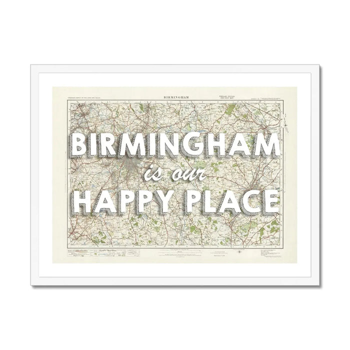 Birmingham is our Happy Place Art Print | Vintage Map Print of Birmingham - Framed Wall art