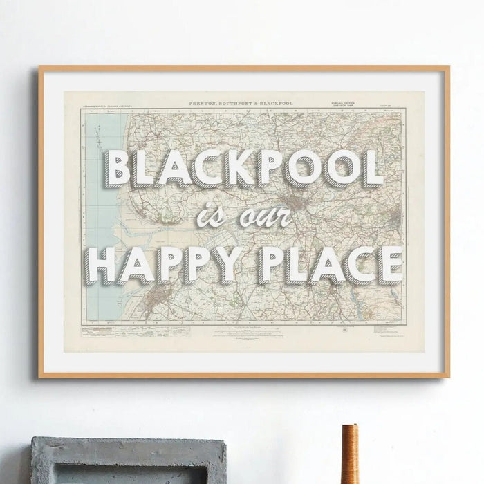 Blackpool is our Happy Place | Map Print of Blackpool | Map Art - Unframed Wall Art