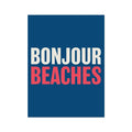 A colourful typography art print with the text 'BONJOUR BEACHES' in white and red against a navy blue background.