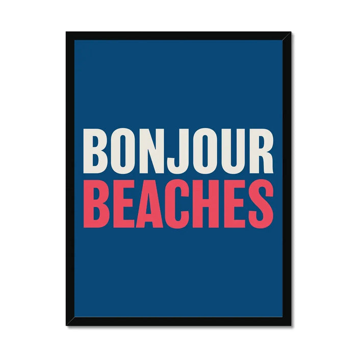 A colourful typography art print with the text 'BONJOUR BEACHES' in white and red against a navy blue background, with black frame.