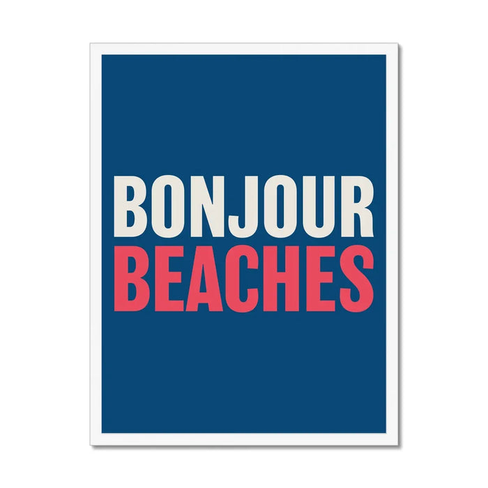 A colourful typography art print with the text 'BONJOUR BEACHES' in white and red against a navy blue background with white frame.