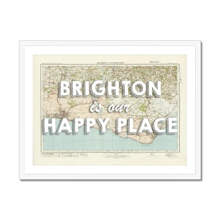 Brighton is our Happy Place Art Print | Vintage Map Print of Brighton - Framed Wall Art