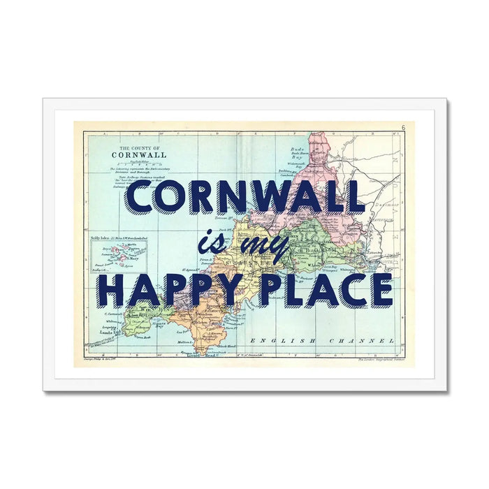 Cornwall map print - A white framed art print featuring a vintage map of Cornwall with the text 'Cornwall is my Happy Place' overlayed on it.