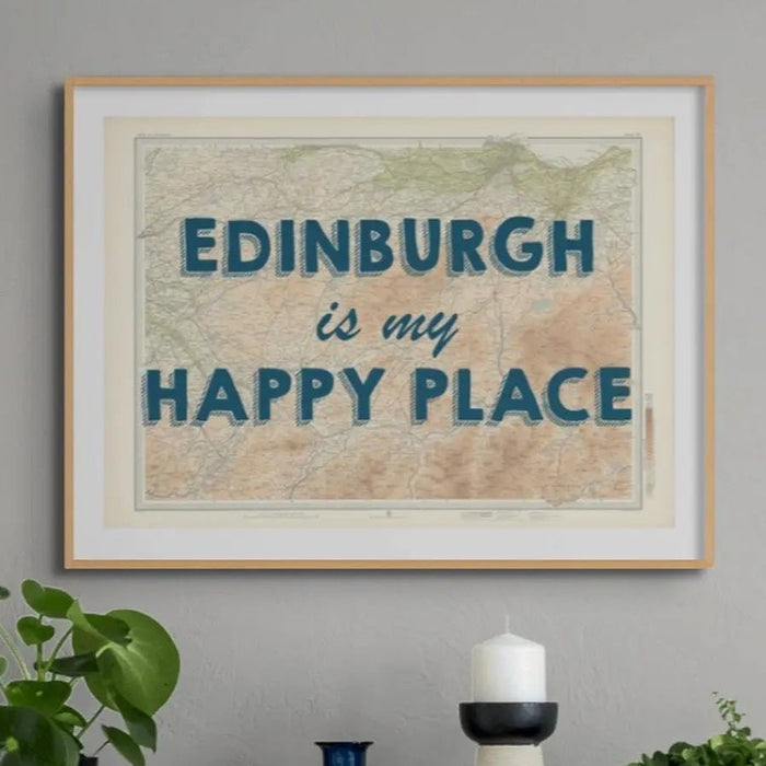 Edinburgh is my Happy Place Map Art, Map Print of Edinburgh