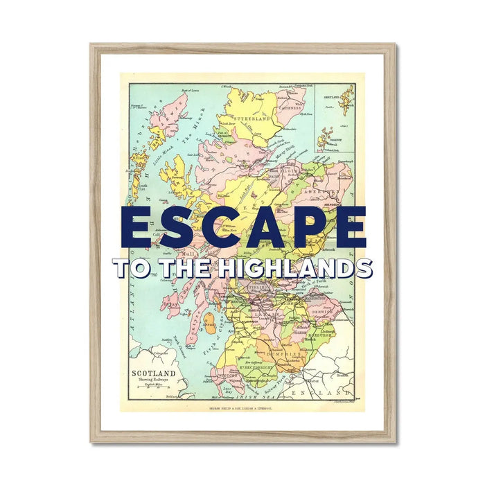 A wooden framed vintage map art print of The Highlands, Scotland, with the text 'ESCAPE TO THE HIGHLANDS' overlayed on top.
