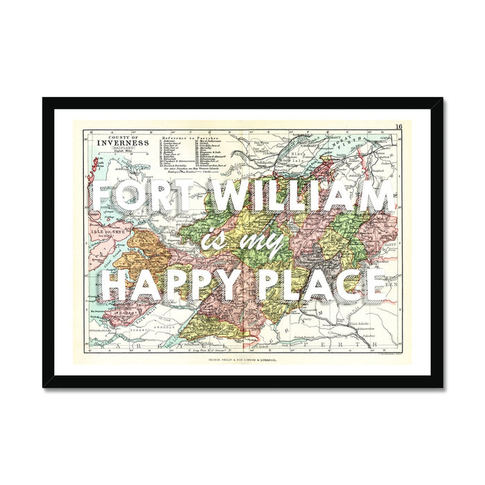 A framed map print with the text 'Fort William is my happy place' over a historical map background, presented in a white frame.