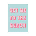 Coatal typography print with 'GET ME TO THE BEACH' in pink on a light blue background