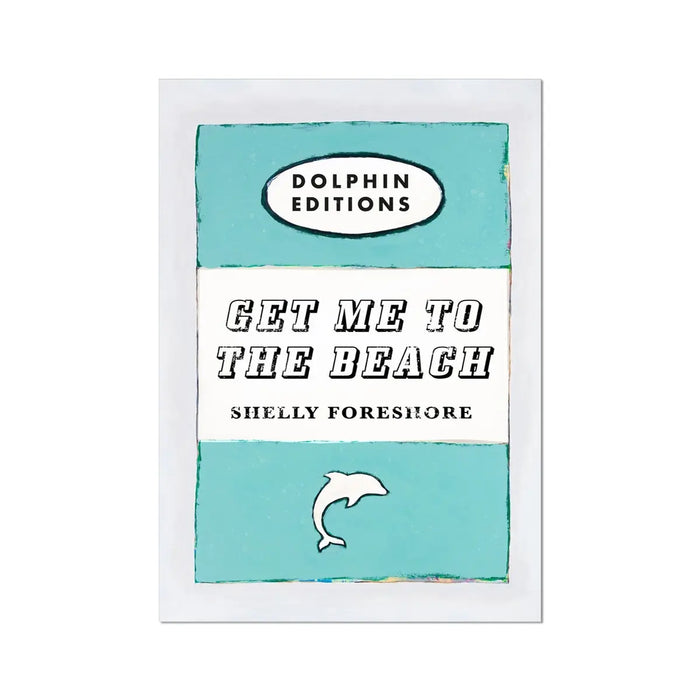 Book cover art print with the title 'GET ME TO THE BEACH' by Shelly Foreshore. The background colour is aqua blue.