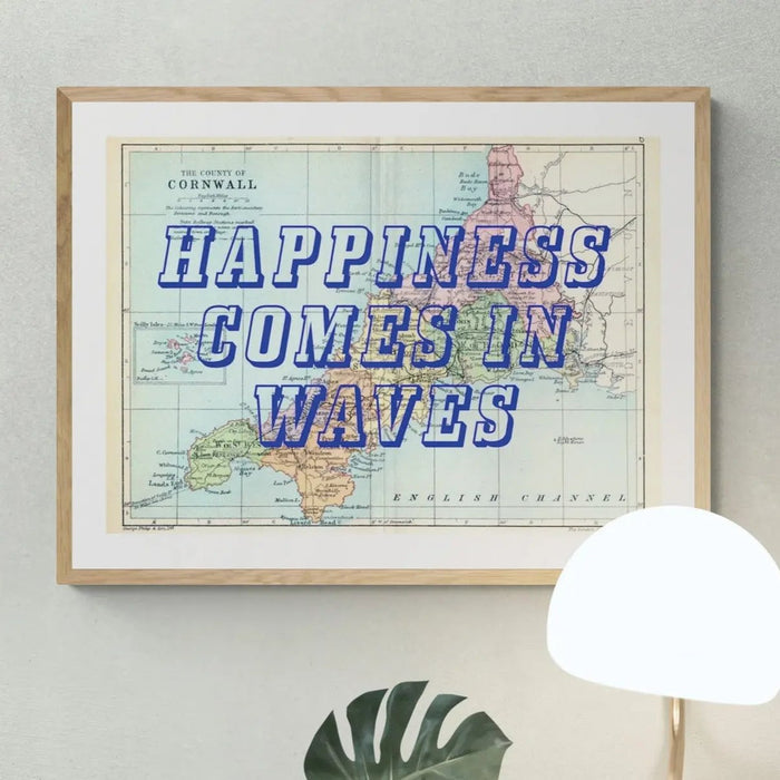 Happiness Comes In Waves Art Print | Typography on a Cornwall Map Print | Vintage Map Art - Framed Wall Art