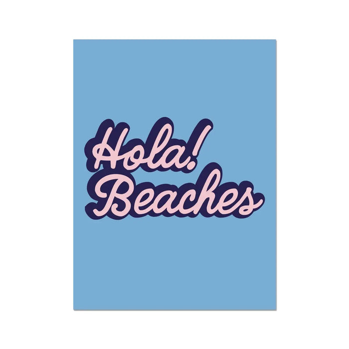 A colourful typography art print with the text 'Hola Beaches' in pink and navy letters on an azure blue background.