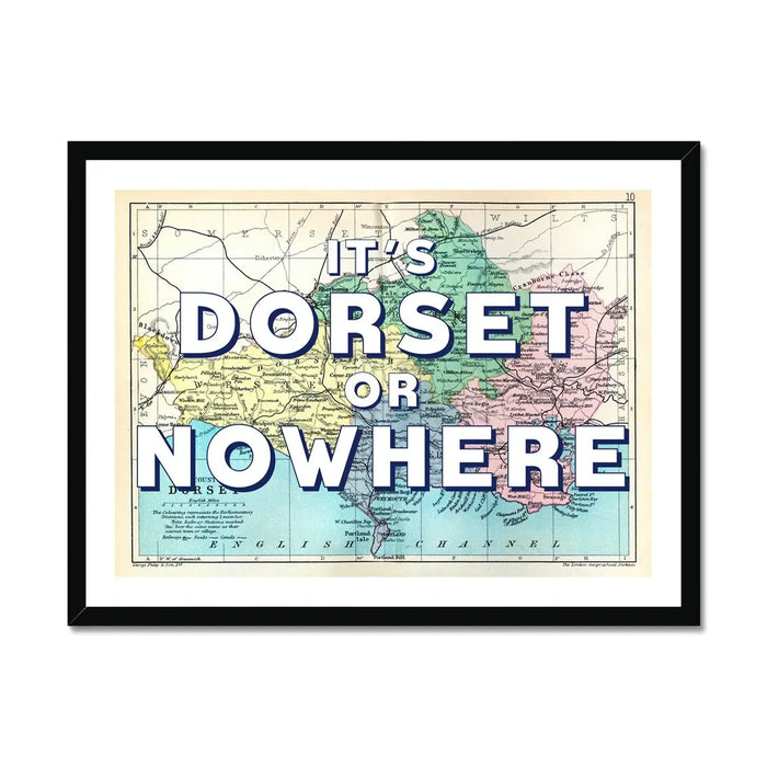 It's Dorset or Nowhere (Dorset Map) Vintage Map Art - Framed - Beach House Art