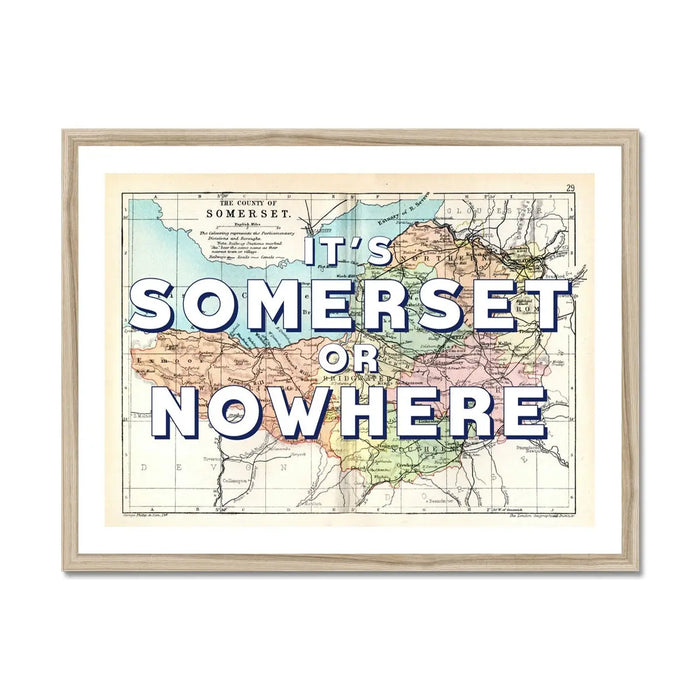 Framed vintage Somerset map art with the text 'It's Somerset or Nowhere' overlayed on a map of Somerset.
