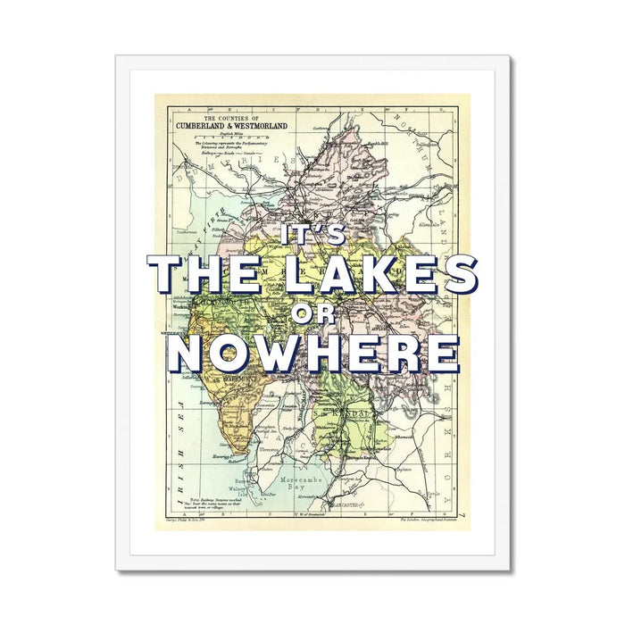 It's The Lakes or Nowhere (Lake District Map) Vintage Map Art - Framed - Beach House Art