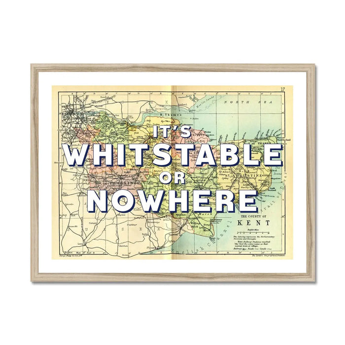 It's Whitstable or Nowhere (Kent Map) Vintage Map Art - Framed - Beach House Art