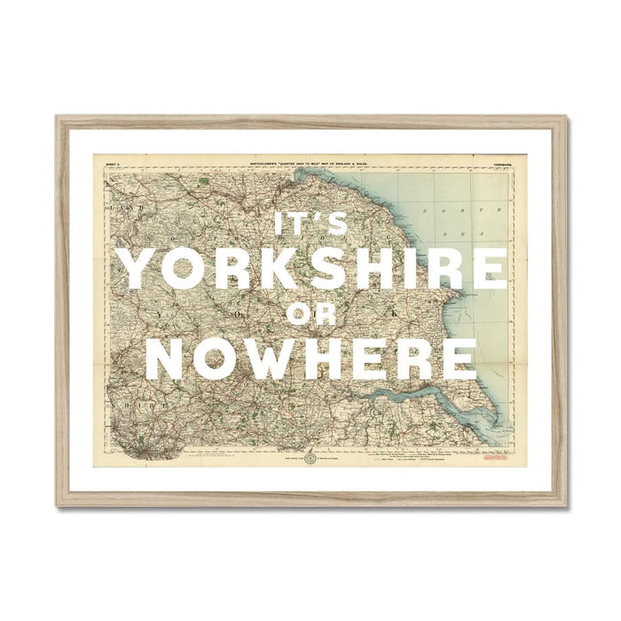 It's Yorkshire or Nowhere (Old Yorkshire Map) Map Art - Framed - Beach House Art
