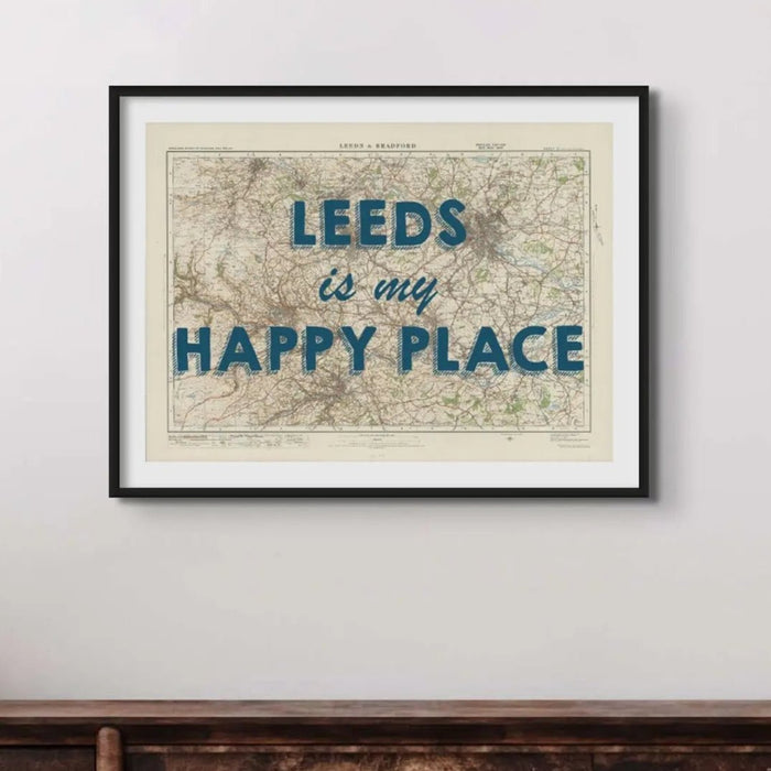 Leeds is my Happy Place | Map Print of Leeds | Map Art - Framed Wall Art