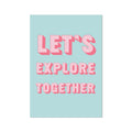 Motivational typography art print with 'Let's Explore Together' text on a light blue background.