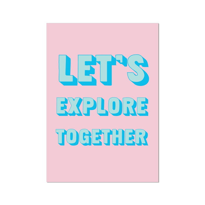 Pink poster with blue text 'LET'S EXPLORE TOGETHER' on a white background