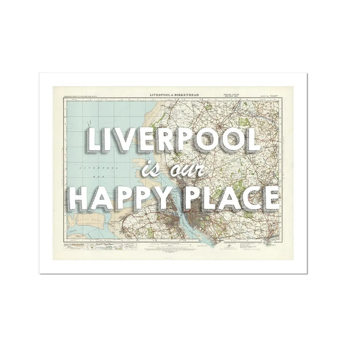 A vintage map print of Liverpool featuring modern typography with the phrase 'LIVERPOOL is our HAPPY PLACE' overlayed on the map.