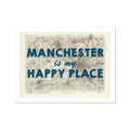 A vintage map print of Manchester with the text 'MANCHESTER is my HAPPY PLACE' overlayed on it.