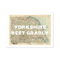 Reet Gradly (Old Yorkshire Map) Map Art - Unframed - Beach House Art