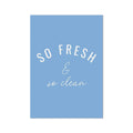 So Fresh - Bathroom Typography Art Print in Blue - Unframed Wall Art