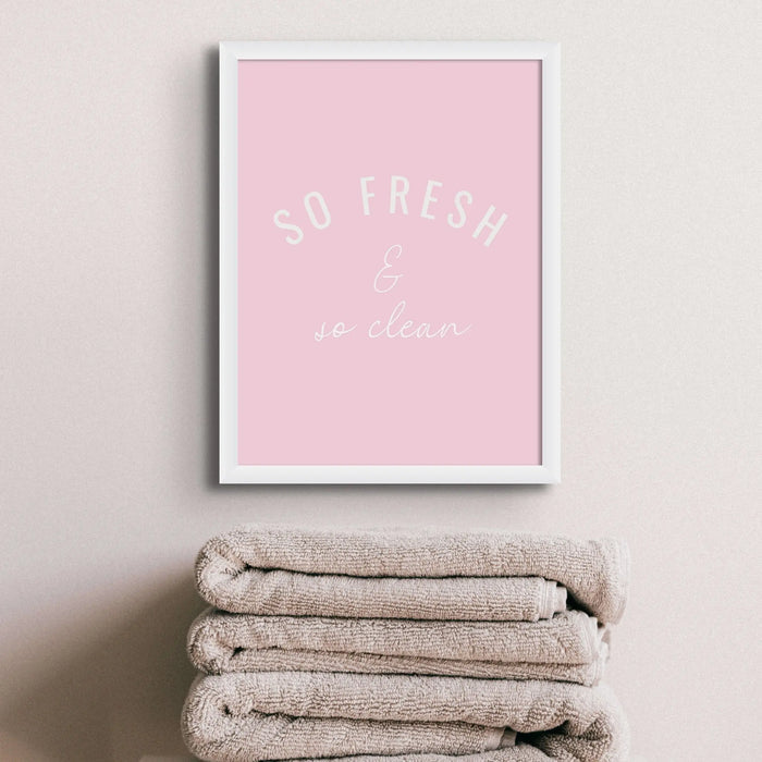 So Fresh - Pink Bathroom Typography Art Print - Unframed Wall Art