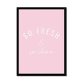 So Fresh - Pink Bathroom Word Art Print - Framed Bathroom Wall Art
