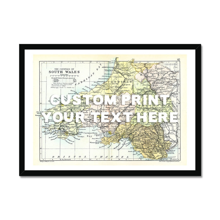 Framed vintage map print of South Wales with white hand-drawn font for custom text, featuring details of Pembrokeshire, the Mumbles, Swansea, and Cardiff.