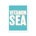 unframed word art print of 'Vitamin Sea' in marine colour - coastal wall art